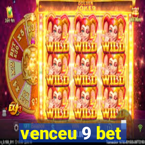 venceu 9 bet